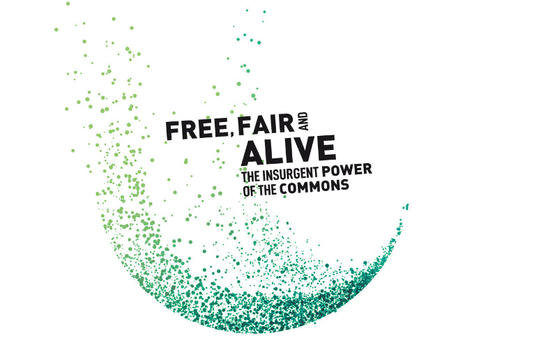 Free, Fair, and Alive: The Commons as a Transformative Perspective: Excerpt