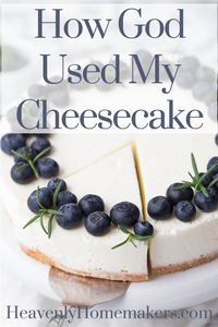 How God Used My Cheesecake