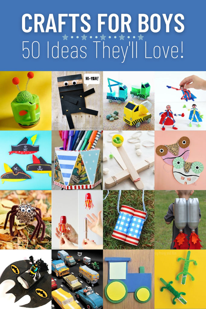 Crafts for Boys: 50 Fun & Engaging Ideas