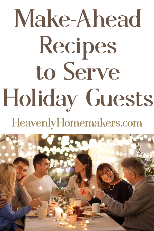 Make-Ahead Recipes to Serve Holiday Guests